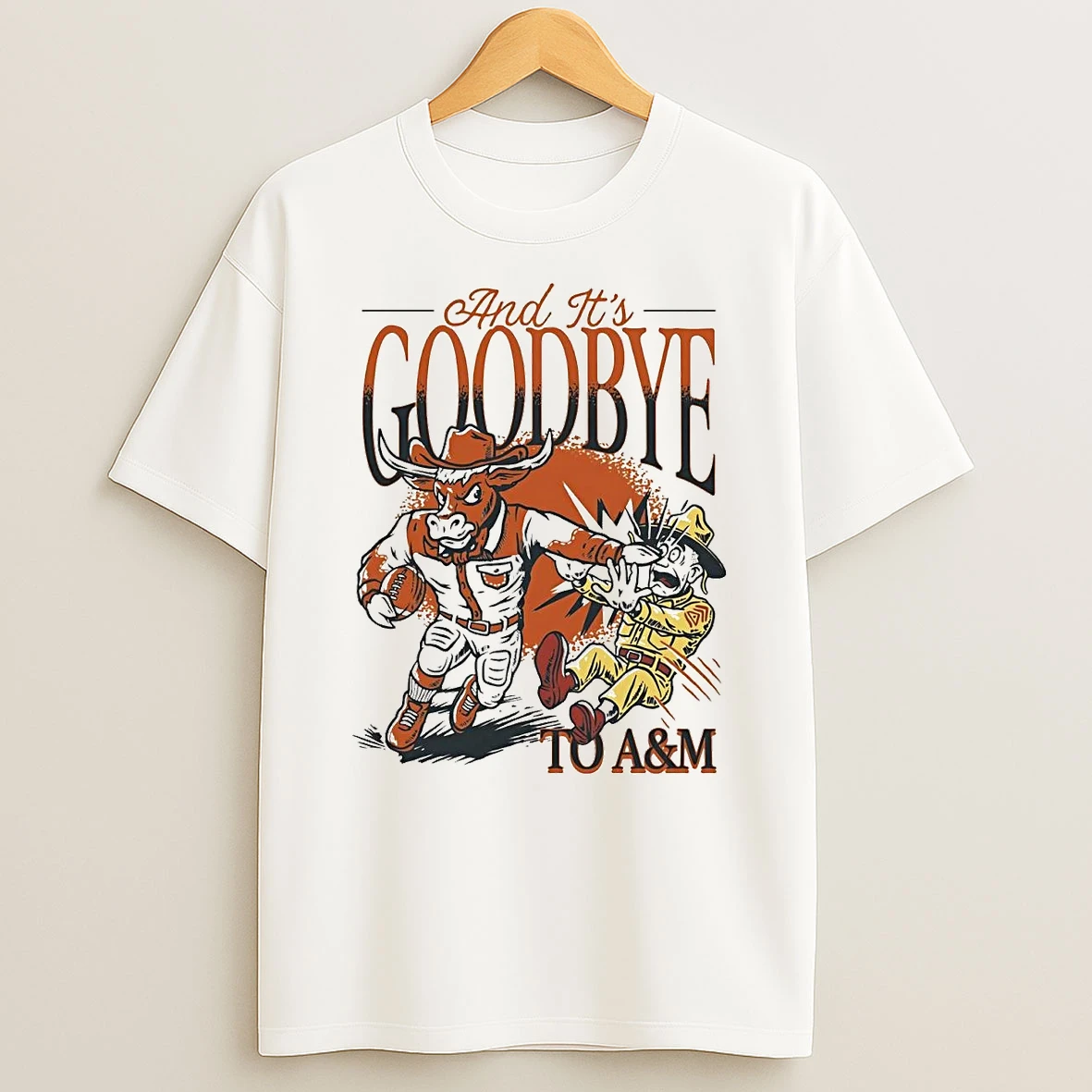 Texas Longhorns And Its Goodbye To Am Aggies T Shirt