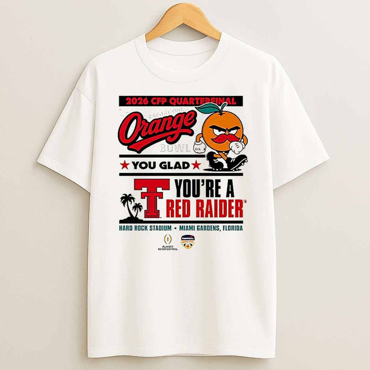 Texas Tech Red Raiders Cfp Capital One Orange Bowl 2025 You Glad Youre A Red Raider T Shirt
