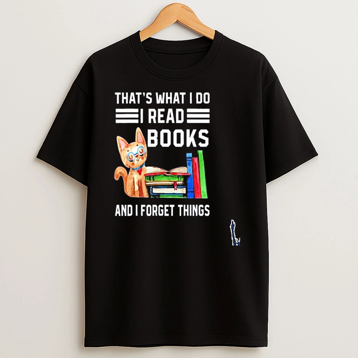 Thats What I Do Books Cat And I Forget Things T Shirt