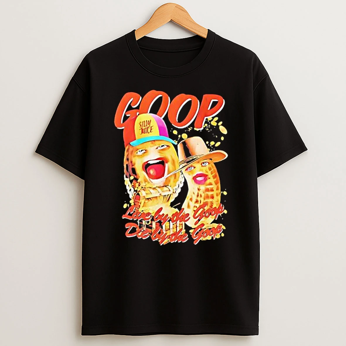 The Burnt Peanut Live By The Goop Die T Shirt