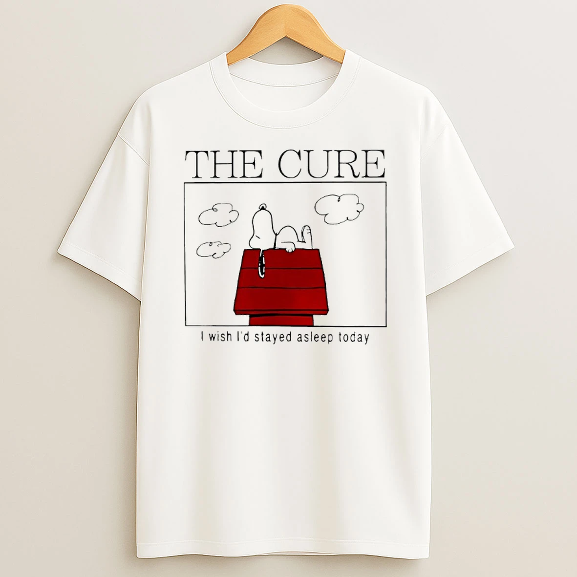 The Cure Snoopy I Wish Id Stayed Asleep Today T Shirt