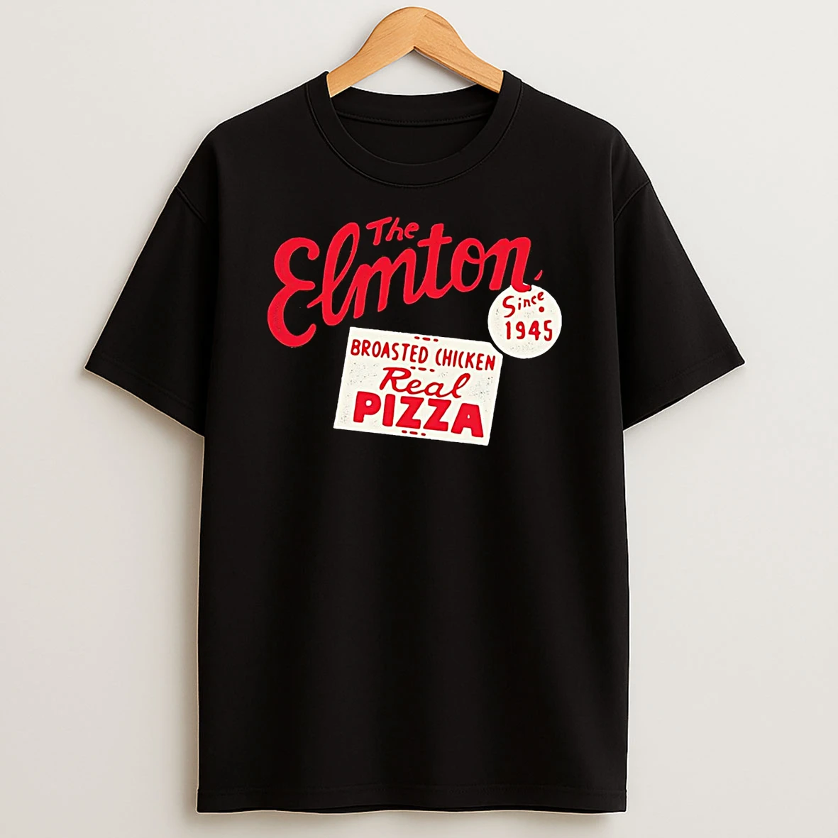 The Elmton Broasted Chicken Real Pizza Since 1945 T Shirt