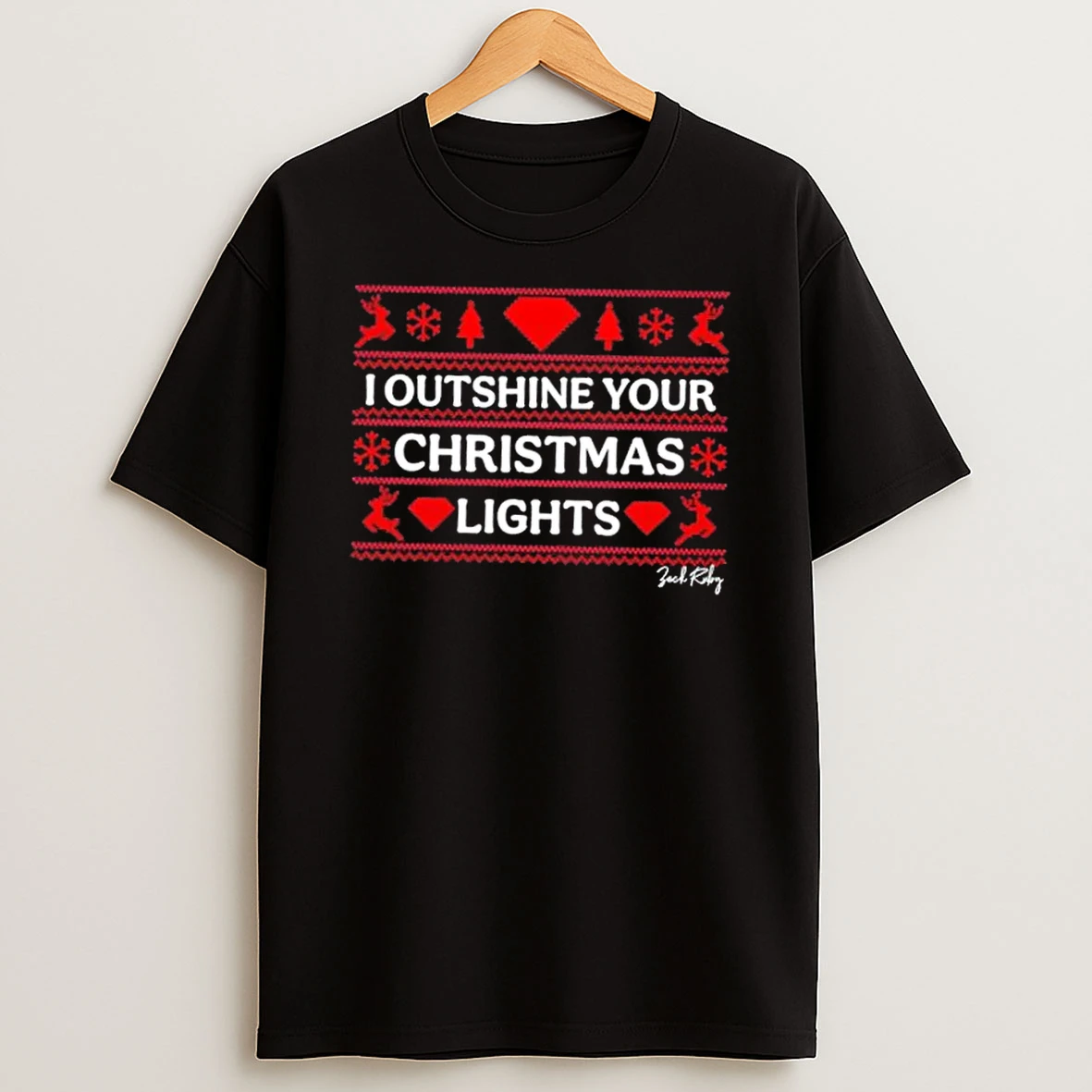 The Gem Zack Ruby I Outshine Your Christmas Lights T Shirt