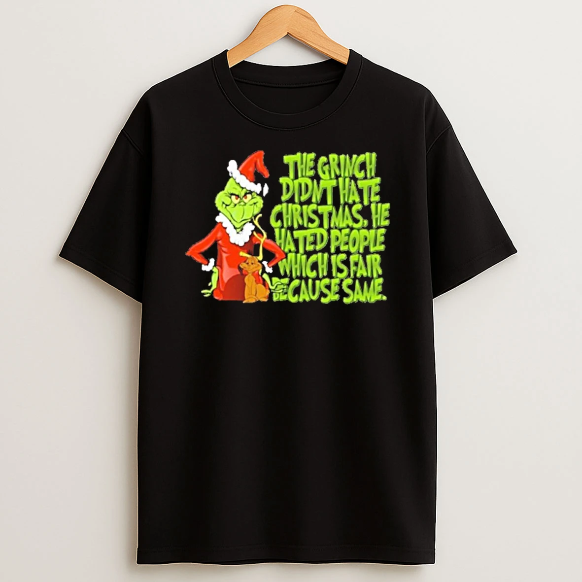 The Grinch Didnt Hate Christmas He Hated People T Shirt