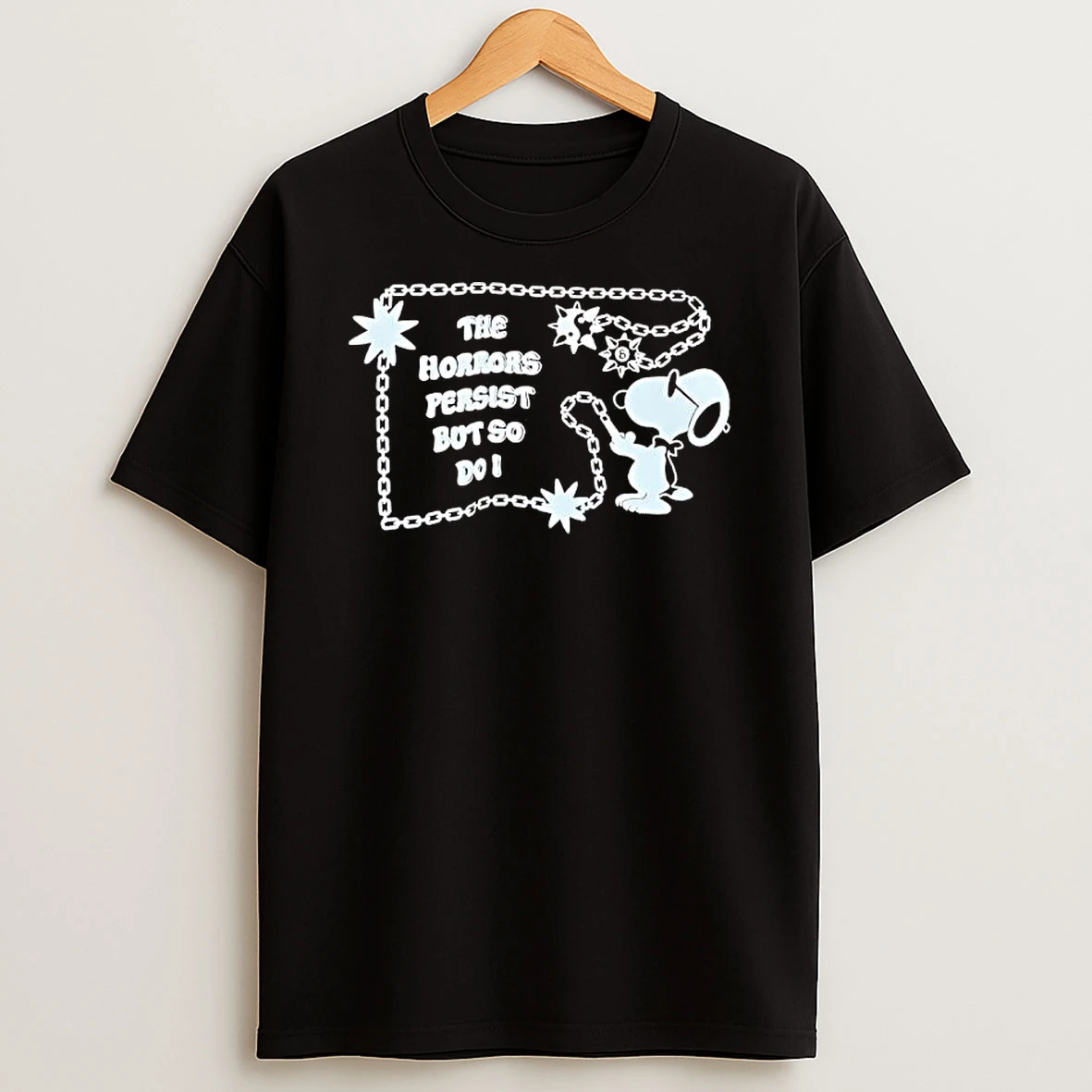 The Horrors Persist But So Do I Snoopy T Shirt