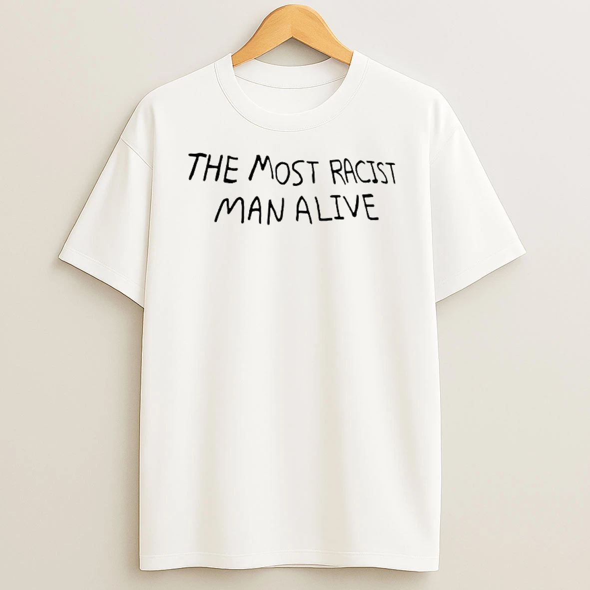 The Most Racist Man Alive Graphic T Shirt