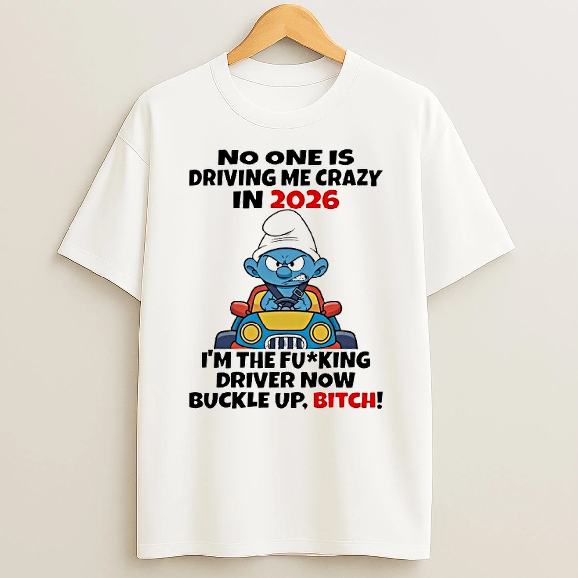The Smurfs No One Is Driving Me Crazy In 2026 T Shirt