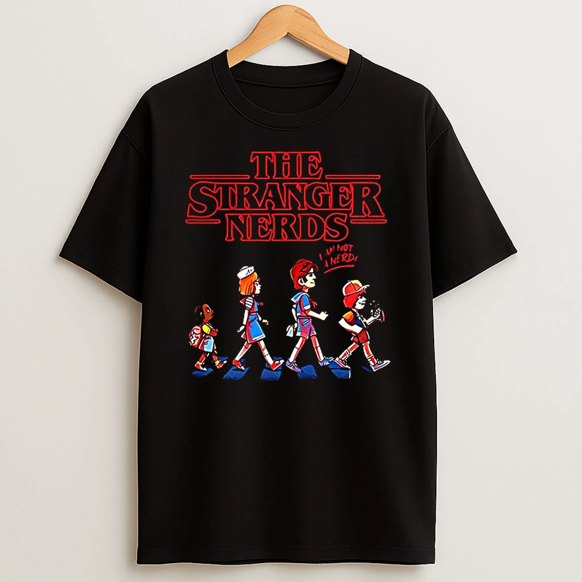 The Stranger Nerds Stranger Things I Am Not A Nerd Cross The Stress Cartoon Parody T Shirt