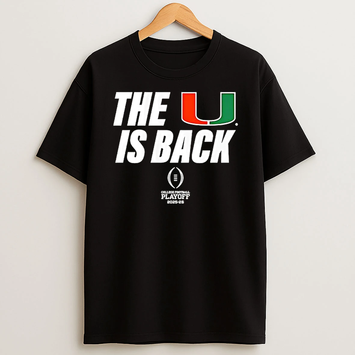 The U Is Back Miami Hurricanes Football 2025 Cfp T Shirt