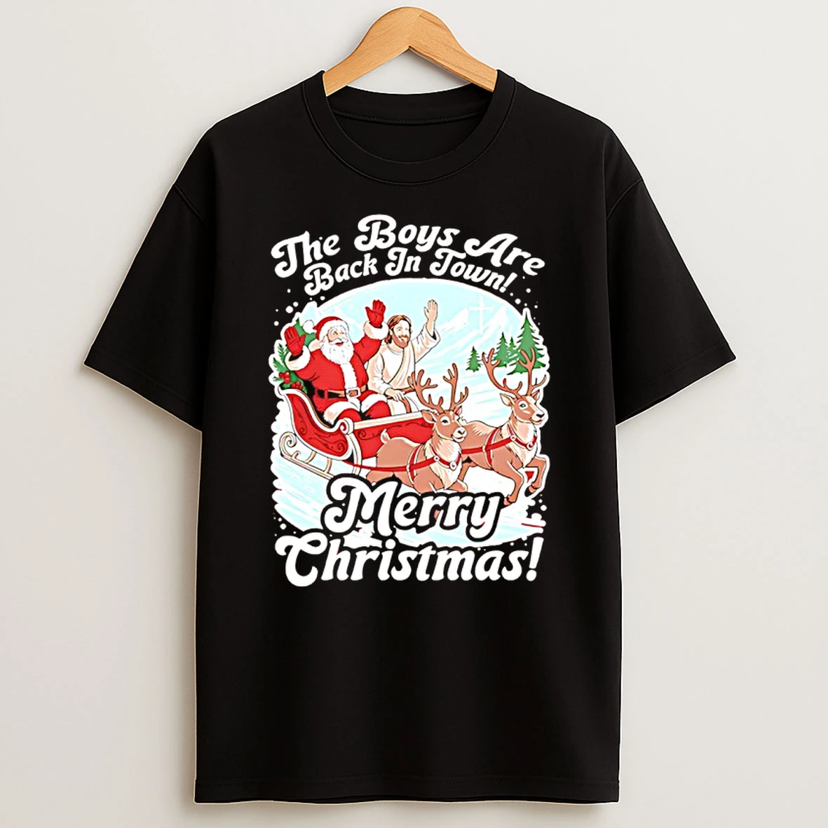 The Boys Are Back In Town Merry Christmas Santa Jesus T Shirt