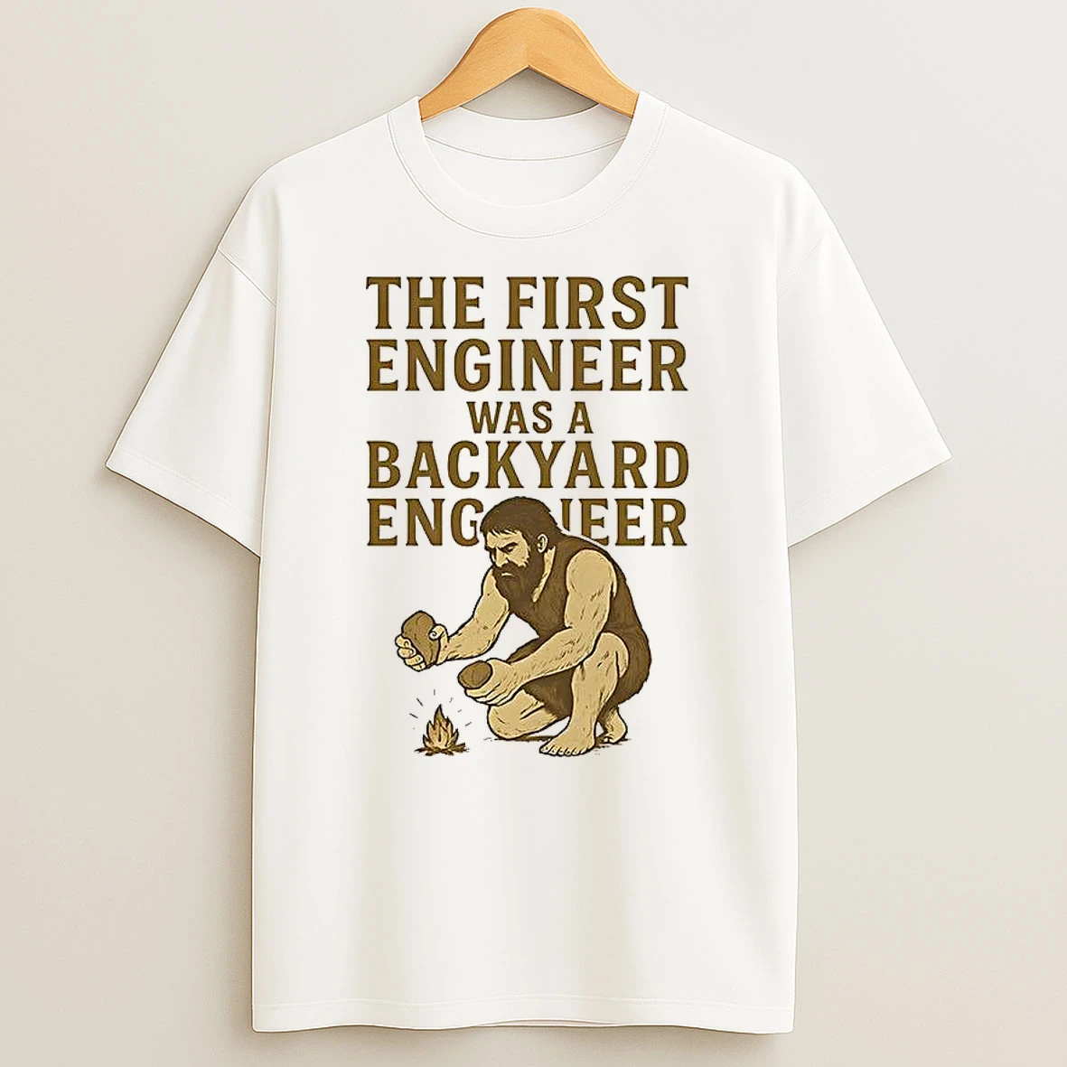 The First Engineer Was A Backyard Engineer T Shirt