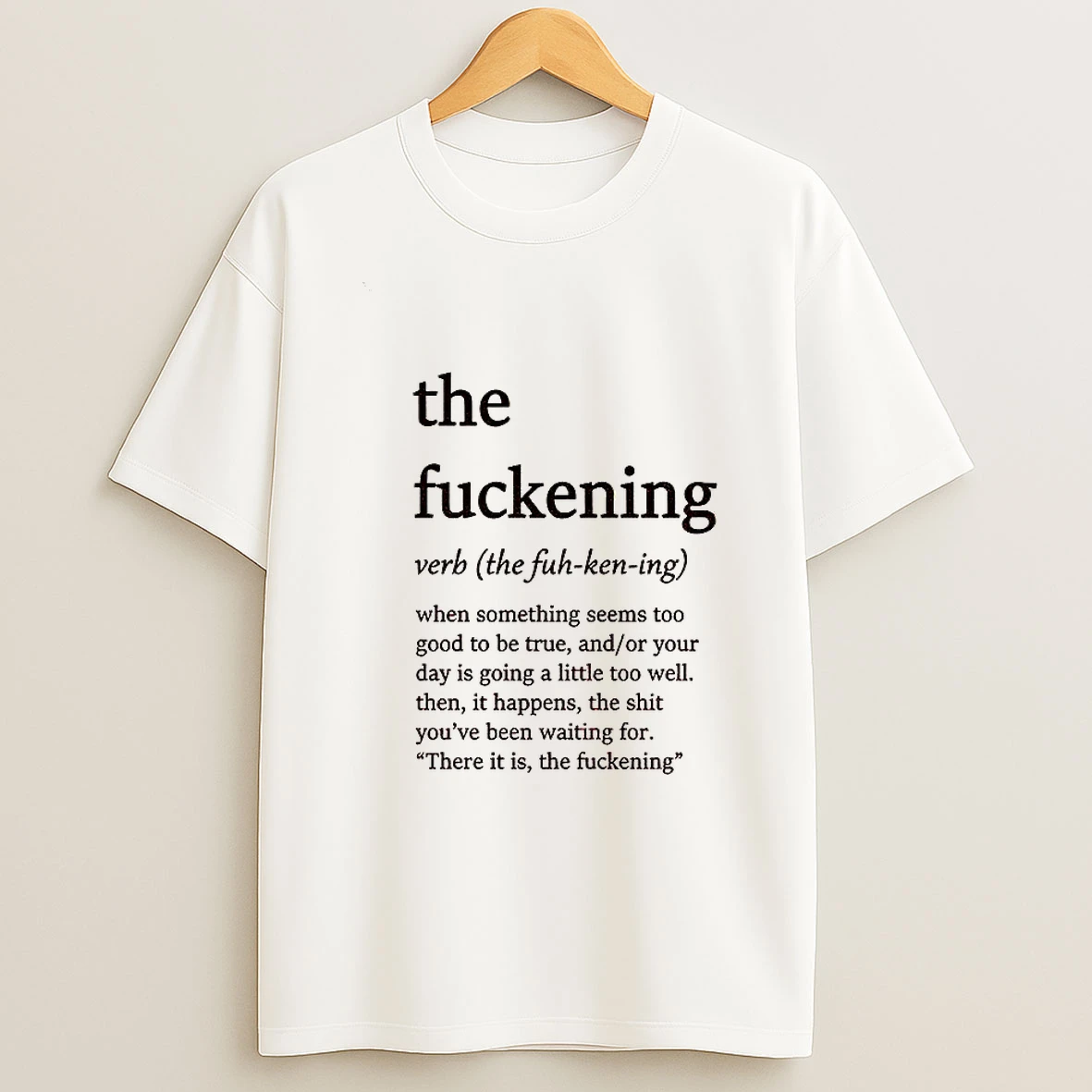 The Fuckening Definition When Something Seems Too Good To Be True T Shirt