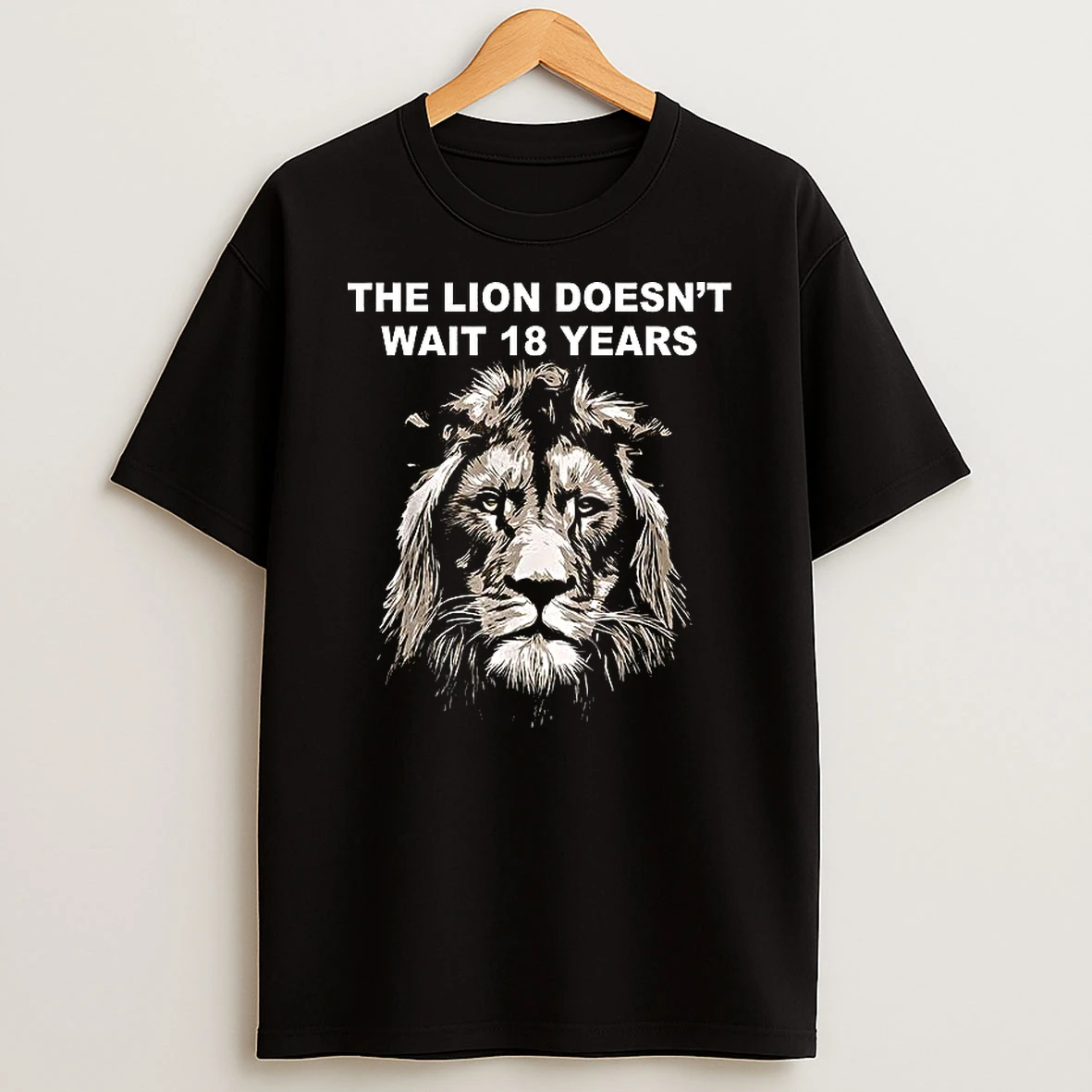 The Lion Doesnt Wait 18 Years T Shirt