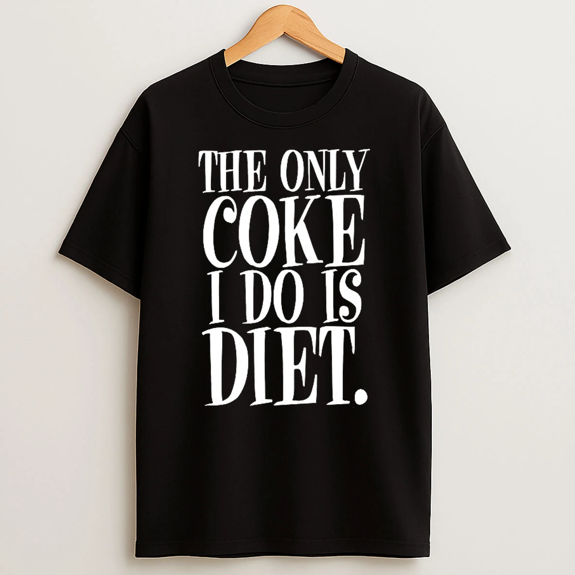 The Only Coke I Do Is Diet Anti Drugs Letter T Shirt