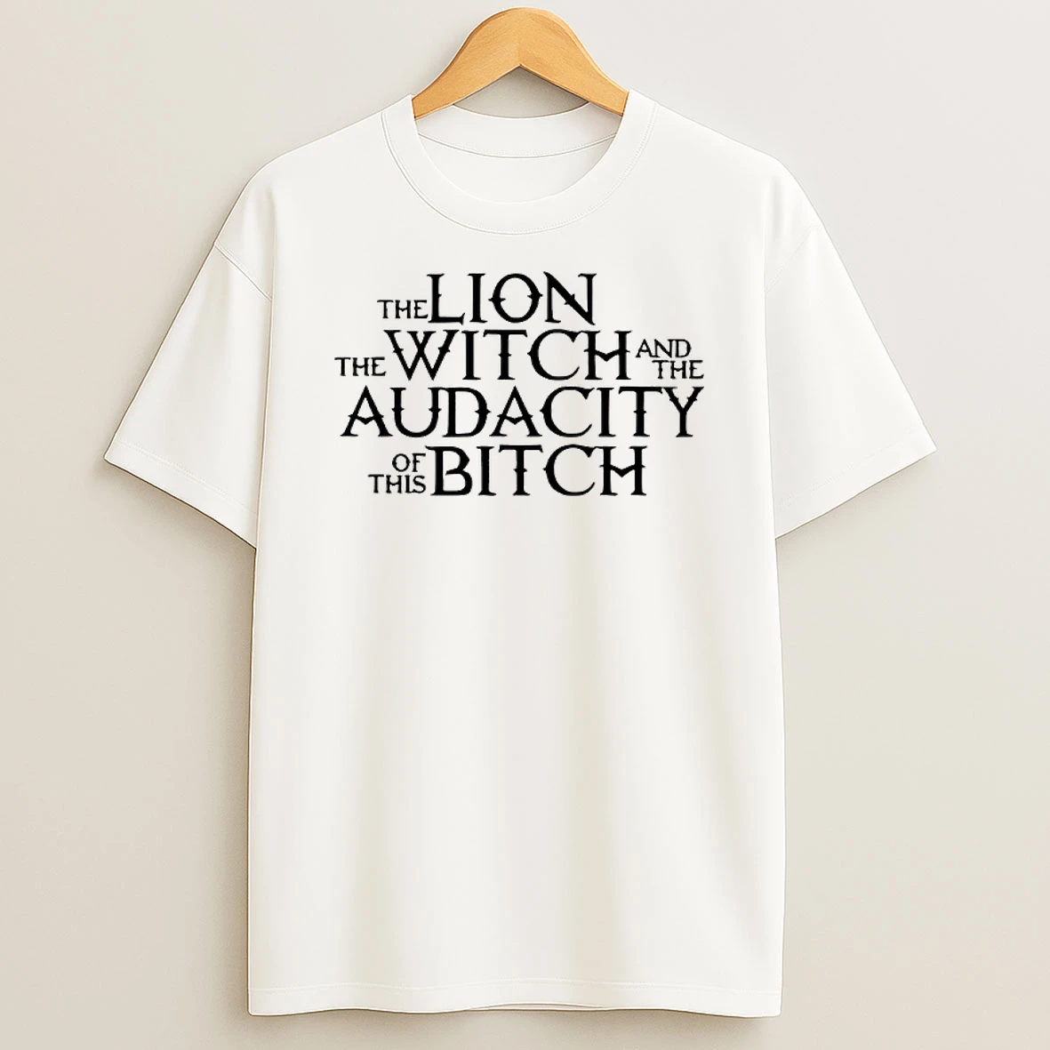 Thelion The Witch Ae And The Audacity This Bitch T Shirt