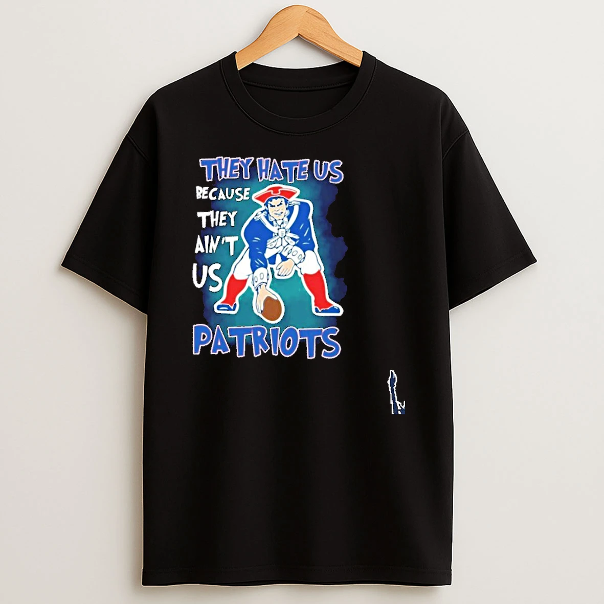 They Hate Us Because They Aint Us Patriots Mascot T Shirt