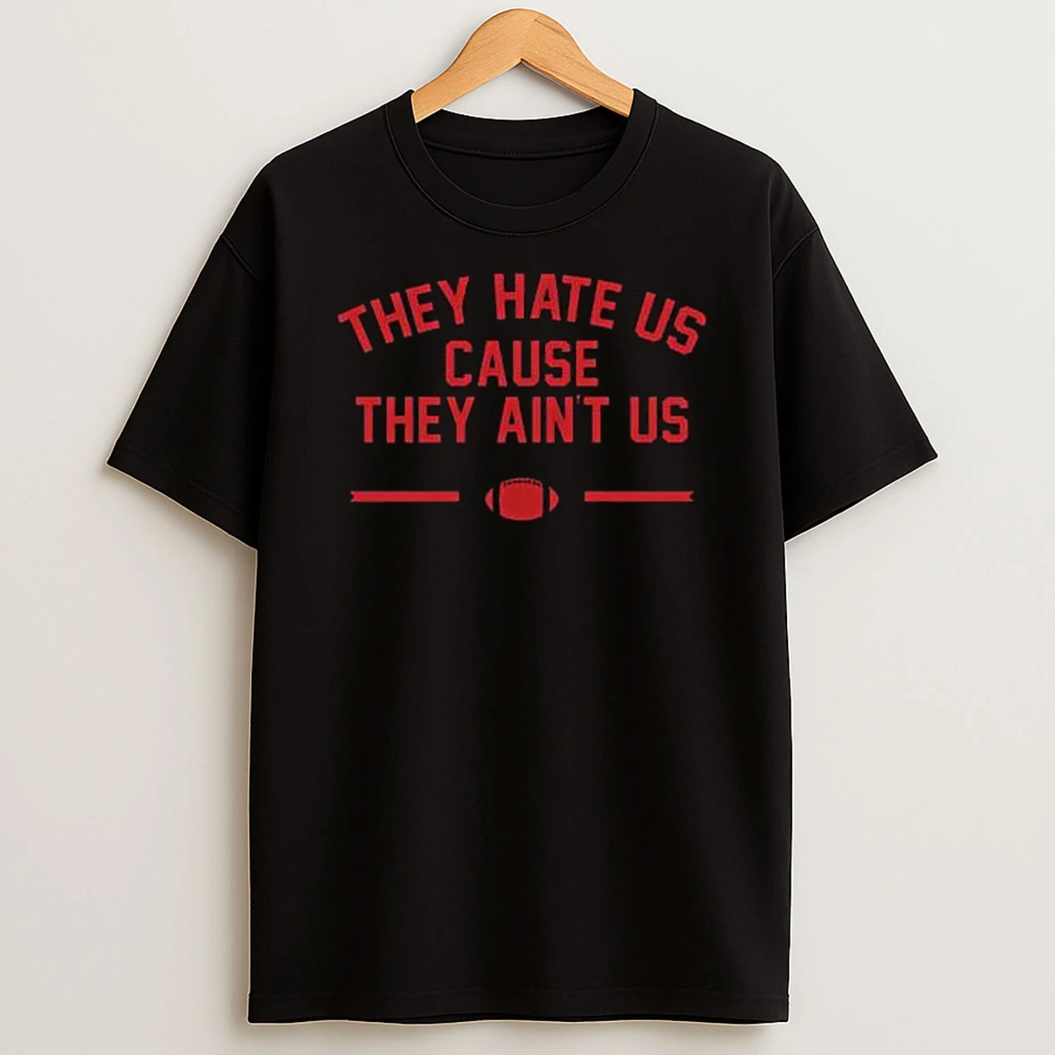 They Hate Us Cause They Aint Us T Shirt