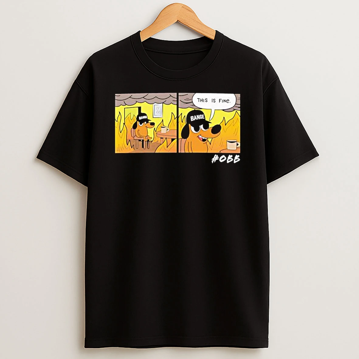 This Is Fine Sponsored Dog Bange T Shirt