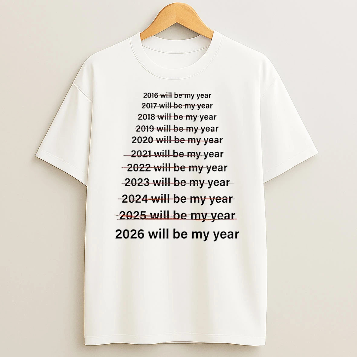 This Will Be My Year 2026 T Shirt