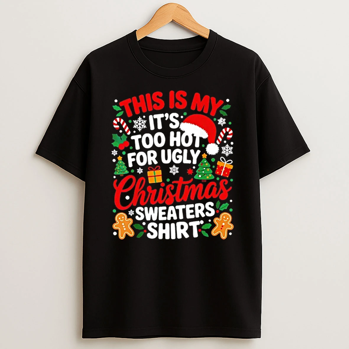 This Is My Its Too Hot For Ugly Christmas T Shirt