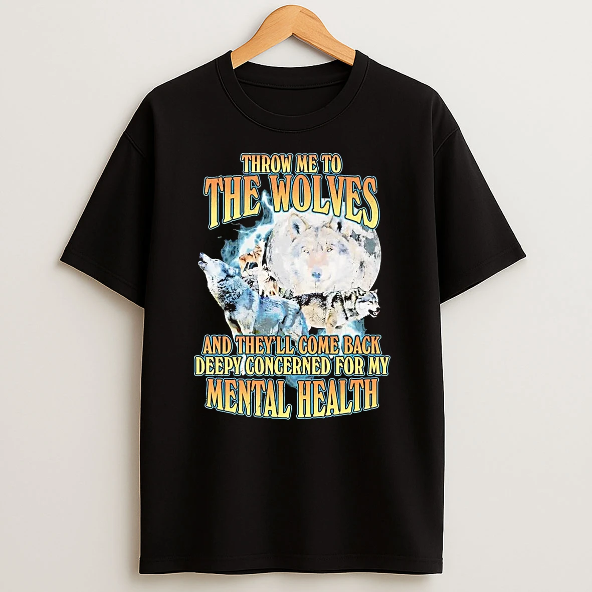 Throw Me To The Wolves And Theyll Come Back Deeply Concerned T Shirt