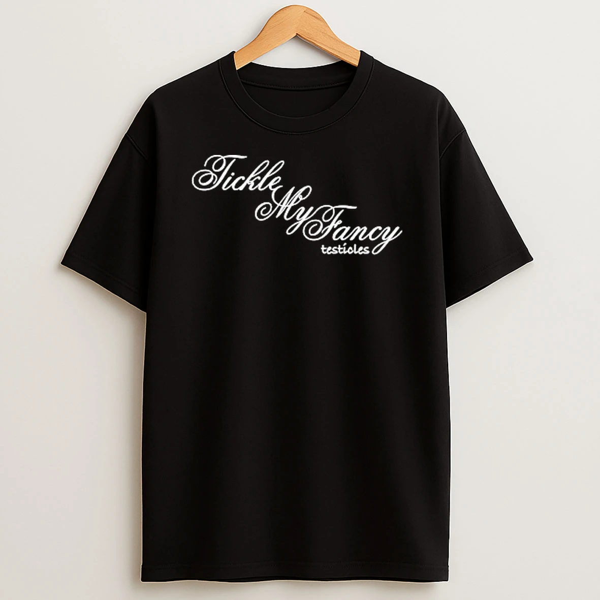 Tickle My Fancy Testicles T Shirt