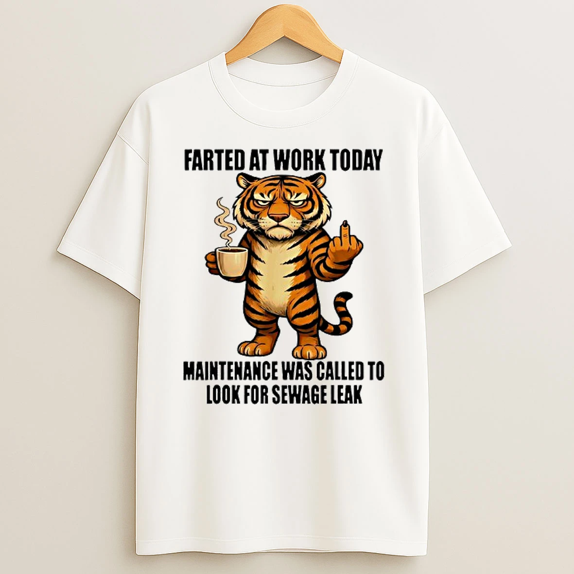 Tiger Farted At Work Today Maintenance Was Called To Look T Shirt