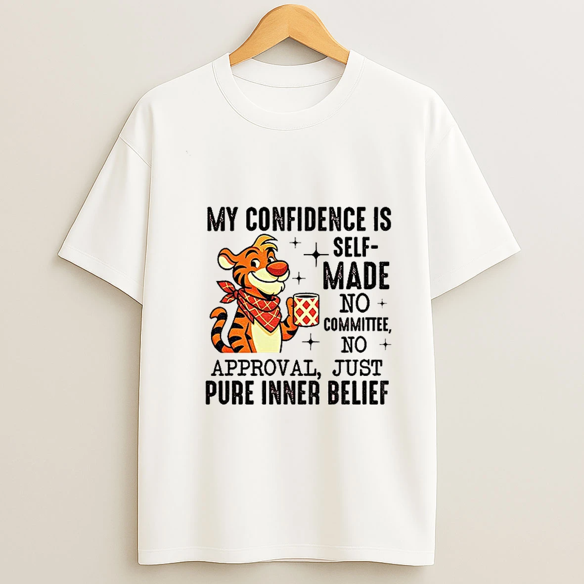 Tiger Drink Coffee Self Made No Committee No Approval Just Pure Inner Belief T Shirt