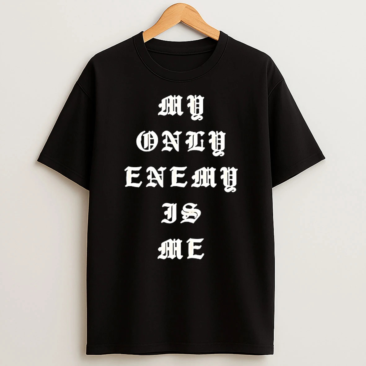 To Your Guns My Only Enemy Is Me T Shirt