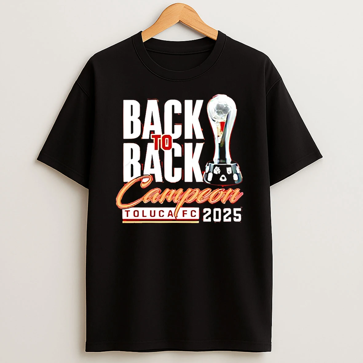 Toluca Fc Campeones Champions Liga Mx 2025 Back To Back Trophy T Shirt