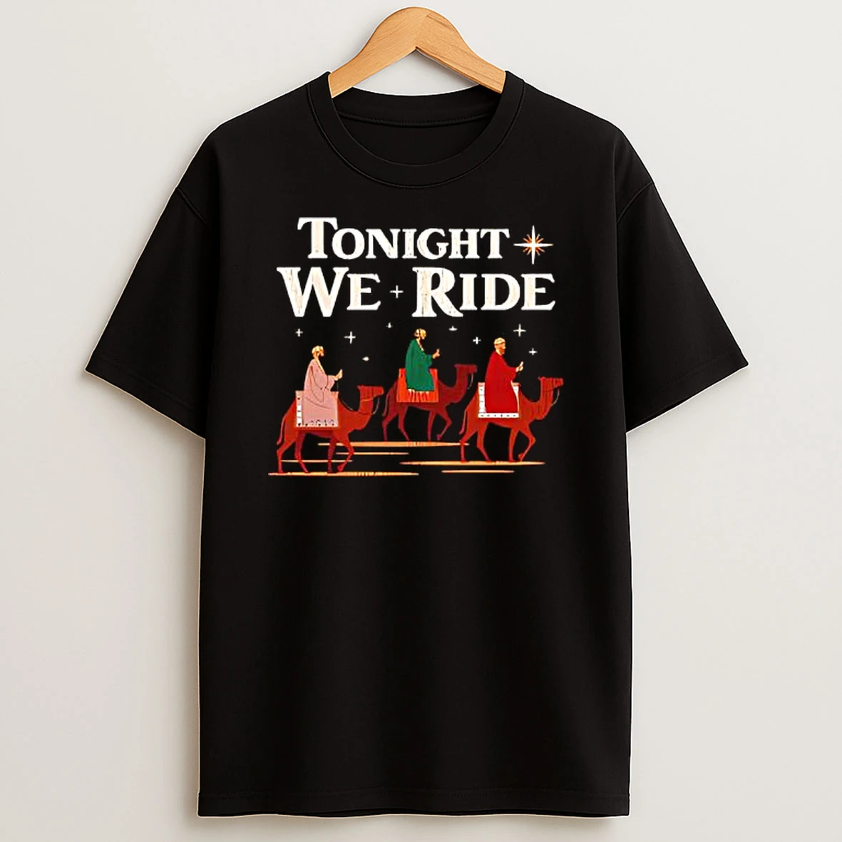 Tonight We Ride Biblical Magi On Camels T Shirt