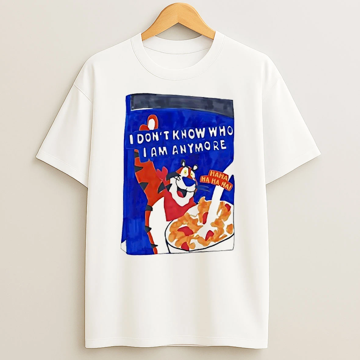 Tony The Tiger I Dont Know Who I Am Anymore Ha Ha Ha T Shirt