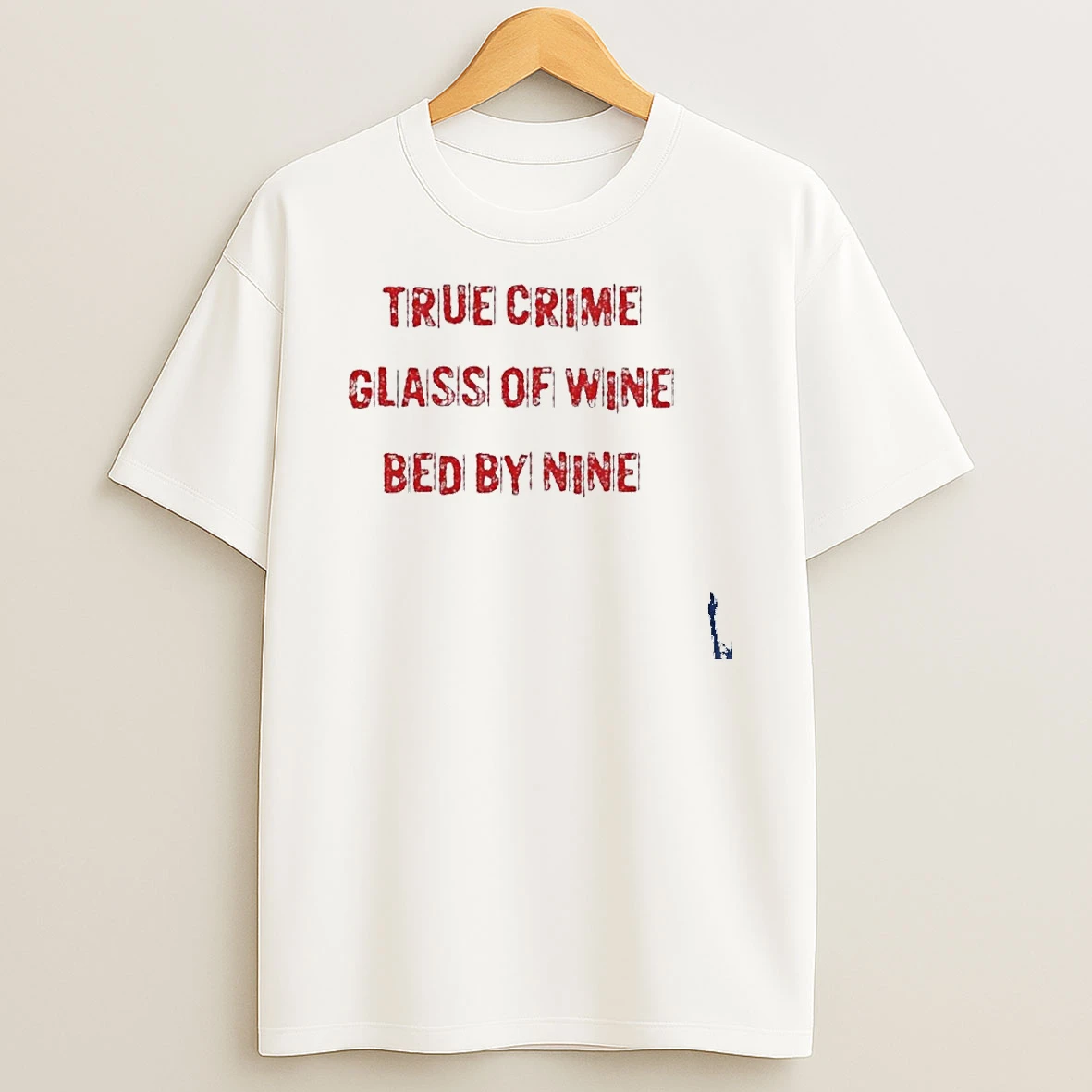 True Crime Glass Of Wine Bed By Nine T Shirt