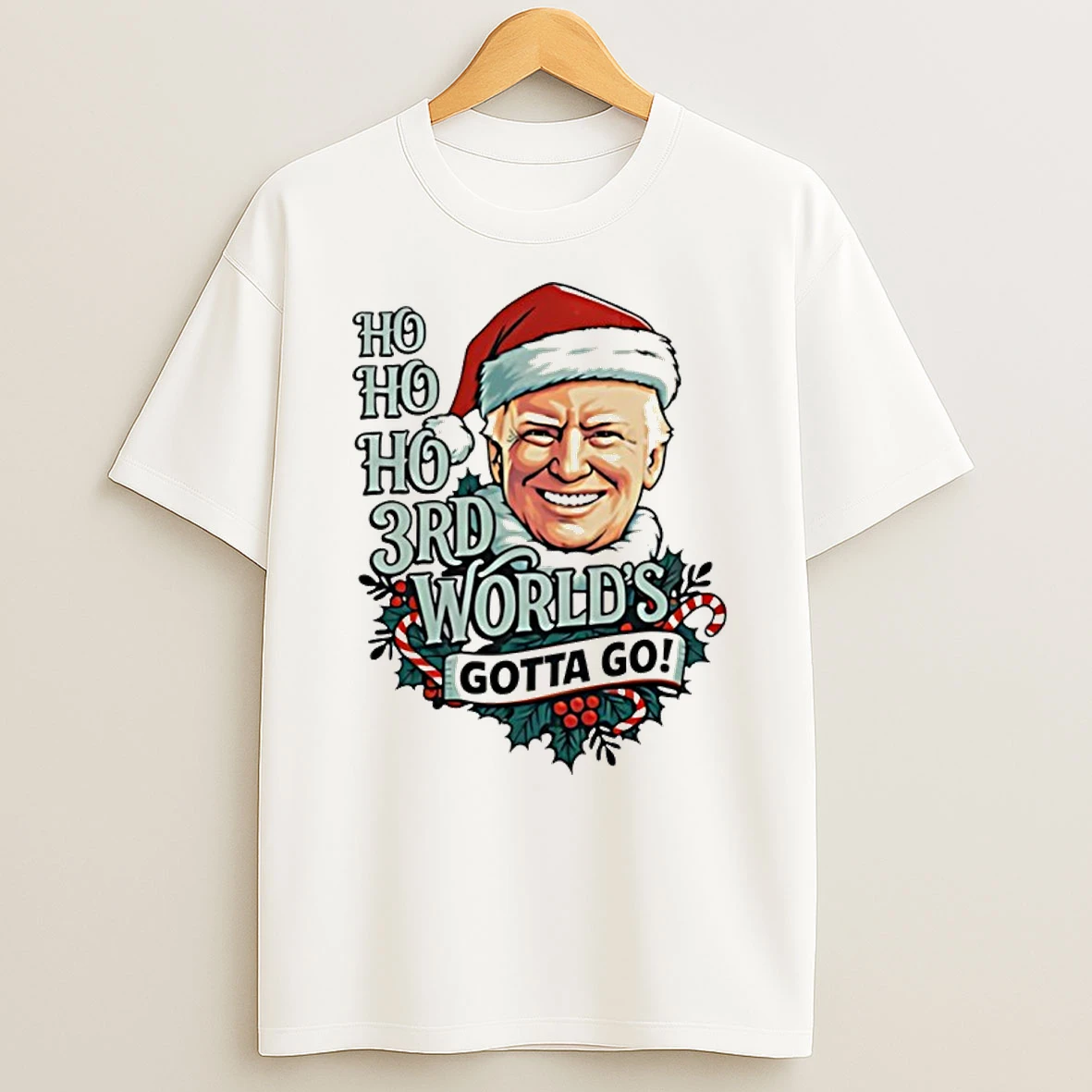 Trump Santa Ho Ho Ho 3rd Worlds Gotta Go Christmas T Shirt