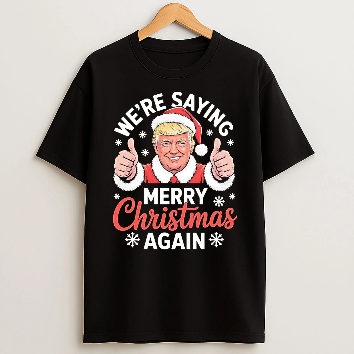 Trump Were Saying Merry Christmas Again T Shirt