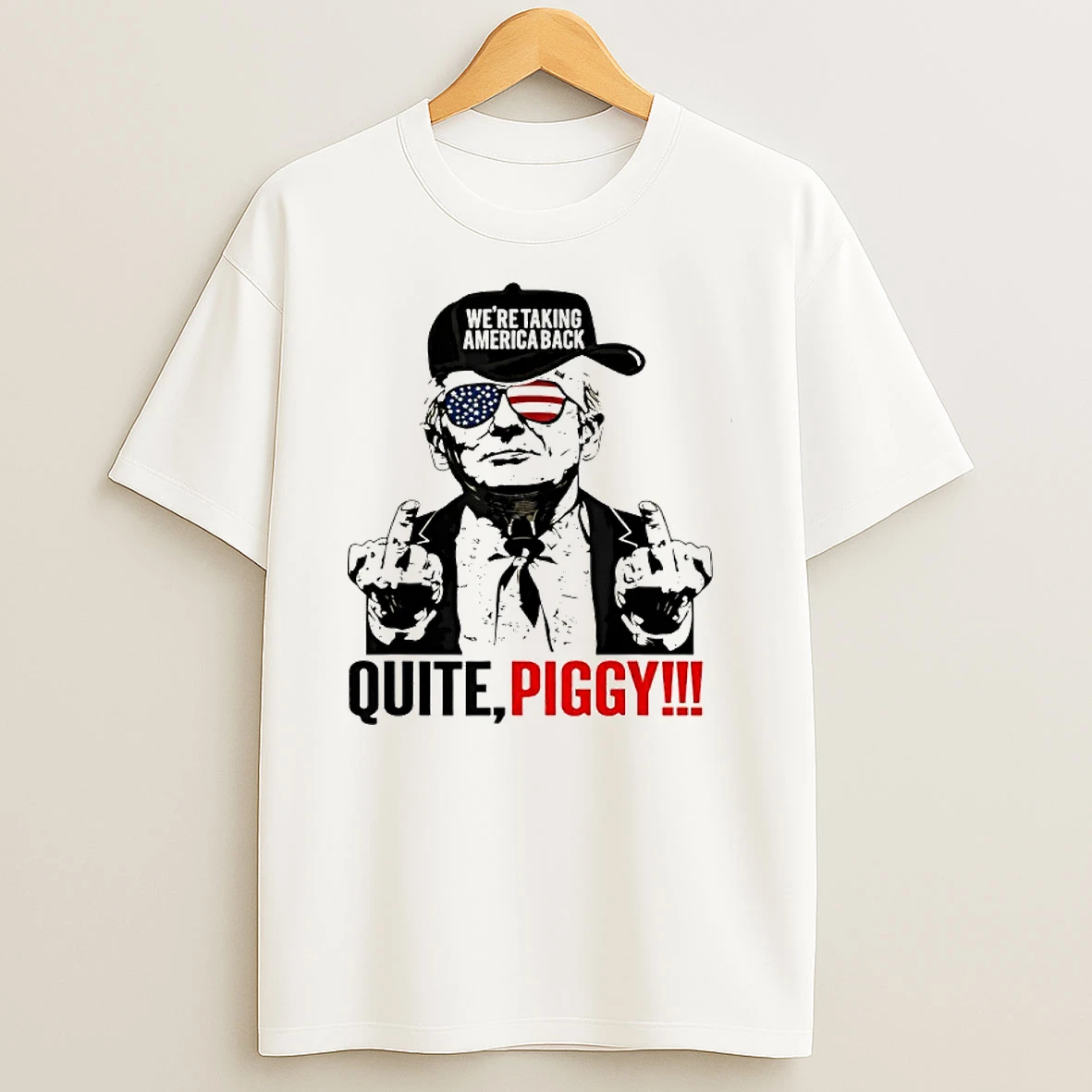 Trump Were Taking America Back Quite Piggy T Shirt