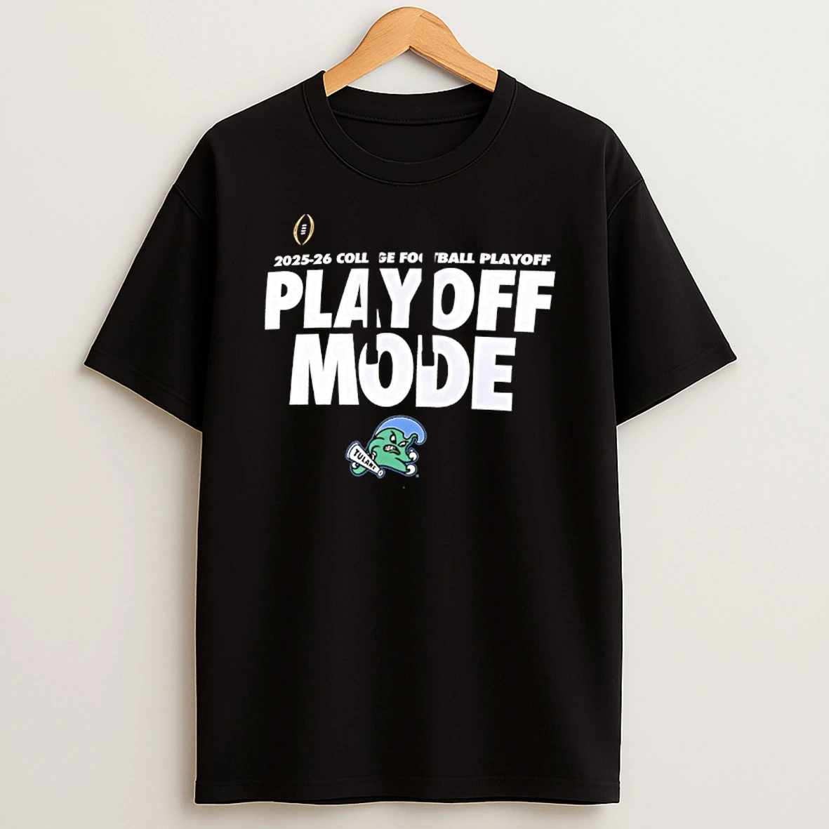 Tulane Green Wave 2025 26 College Football Playoff Playoff Mode T Shirt