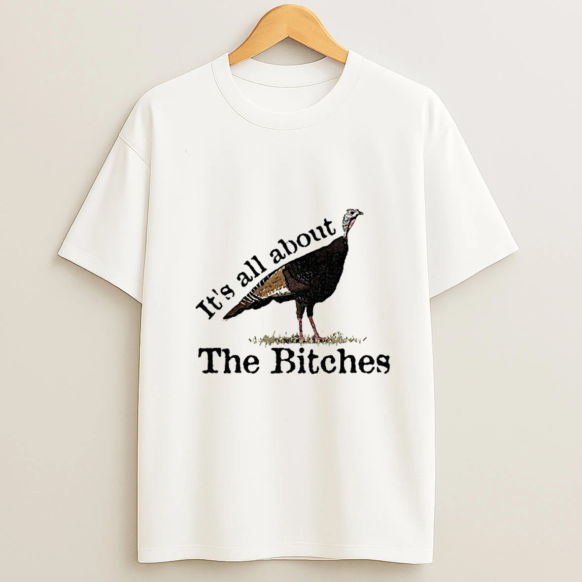 Turkey Its All About The Bitches Happy Thanksgiving T Shirt
