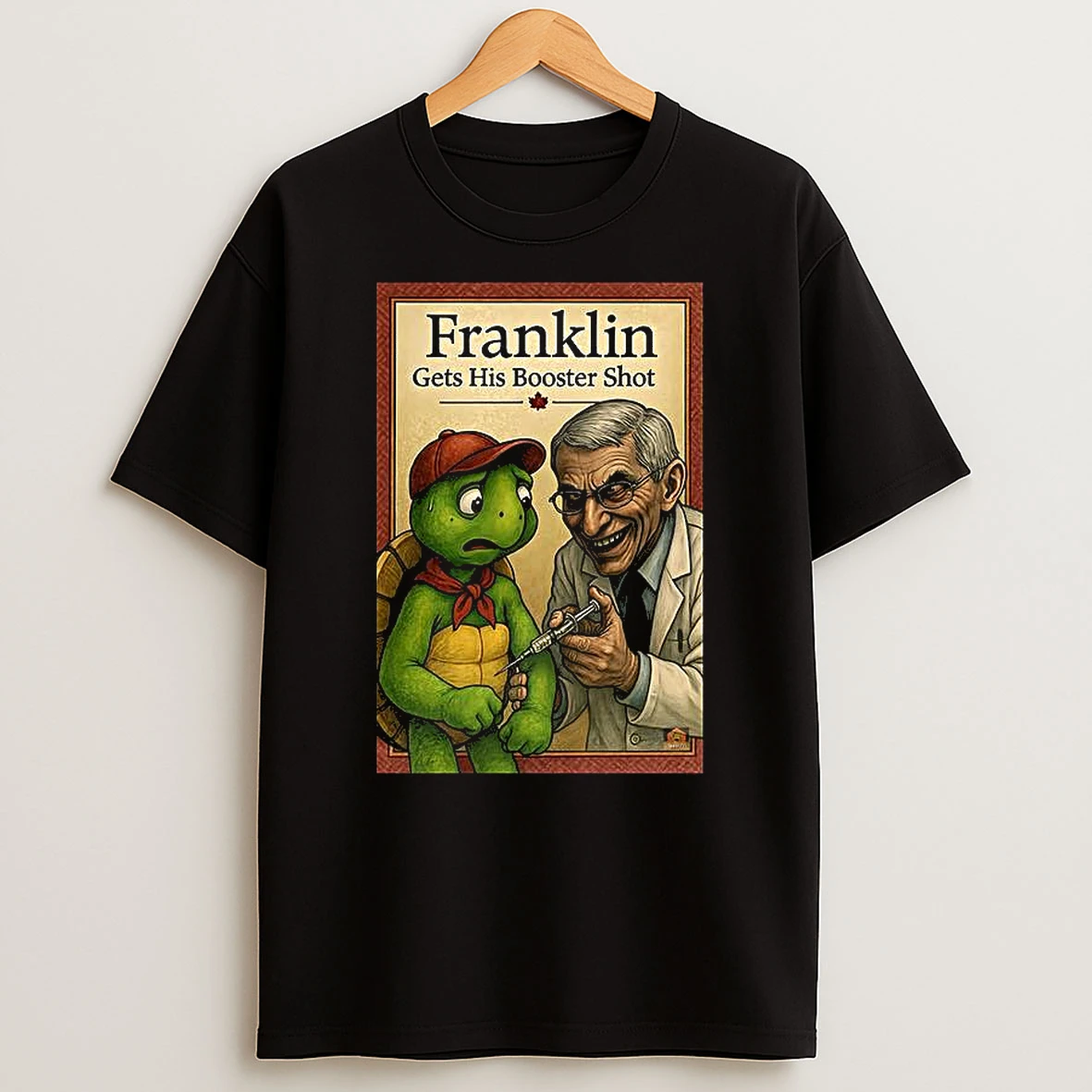 Turtle Franklin Gets His Booster Shot T Shirt