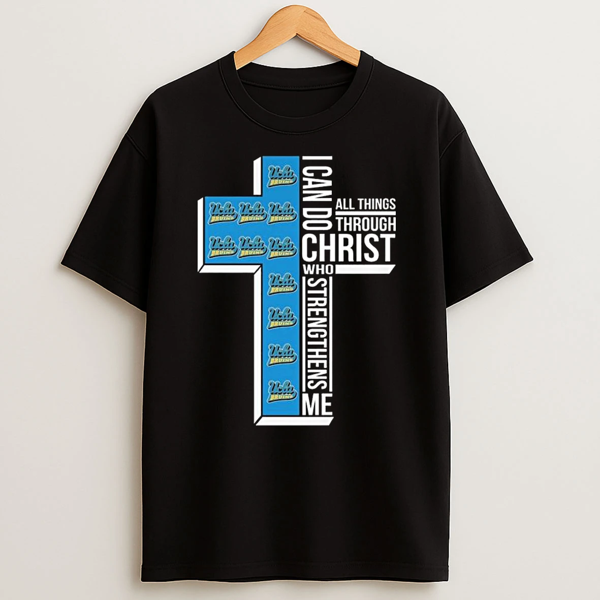 Ucla Bruins I Can Do All Things Through Christ Who Strengthens Me Cross 2026 T Shirt