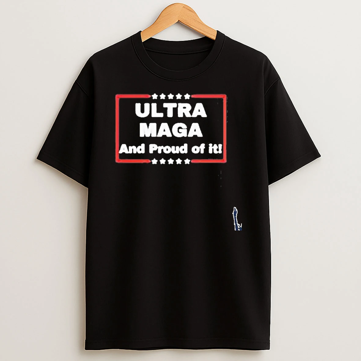 Ultra Maga And Proud Of It T Shirt
