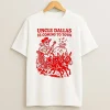 Uncle Dallas Is Coming To Town T Shirt
