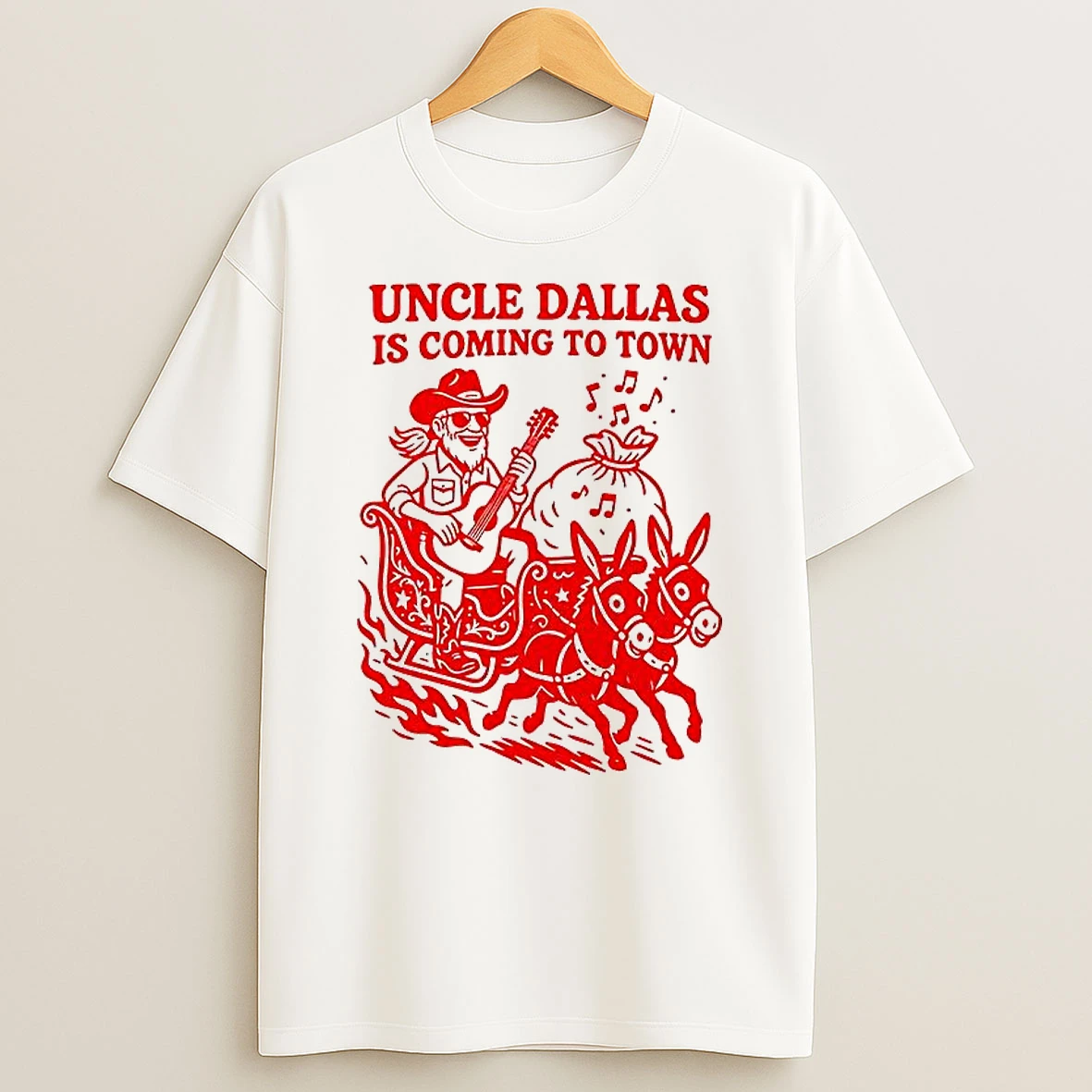 Uncle Dallas Is Coming To Town T Shirt