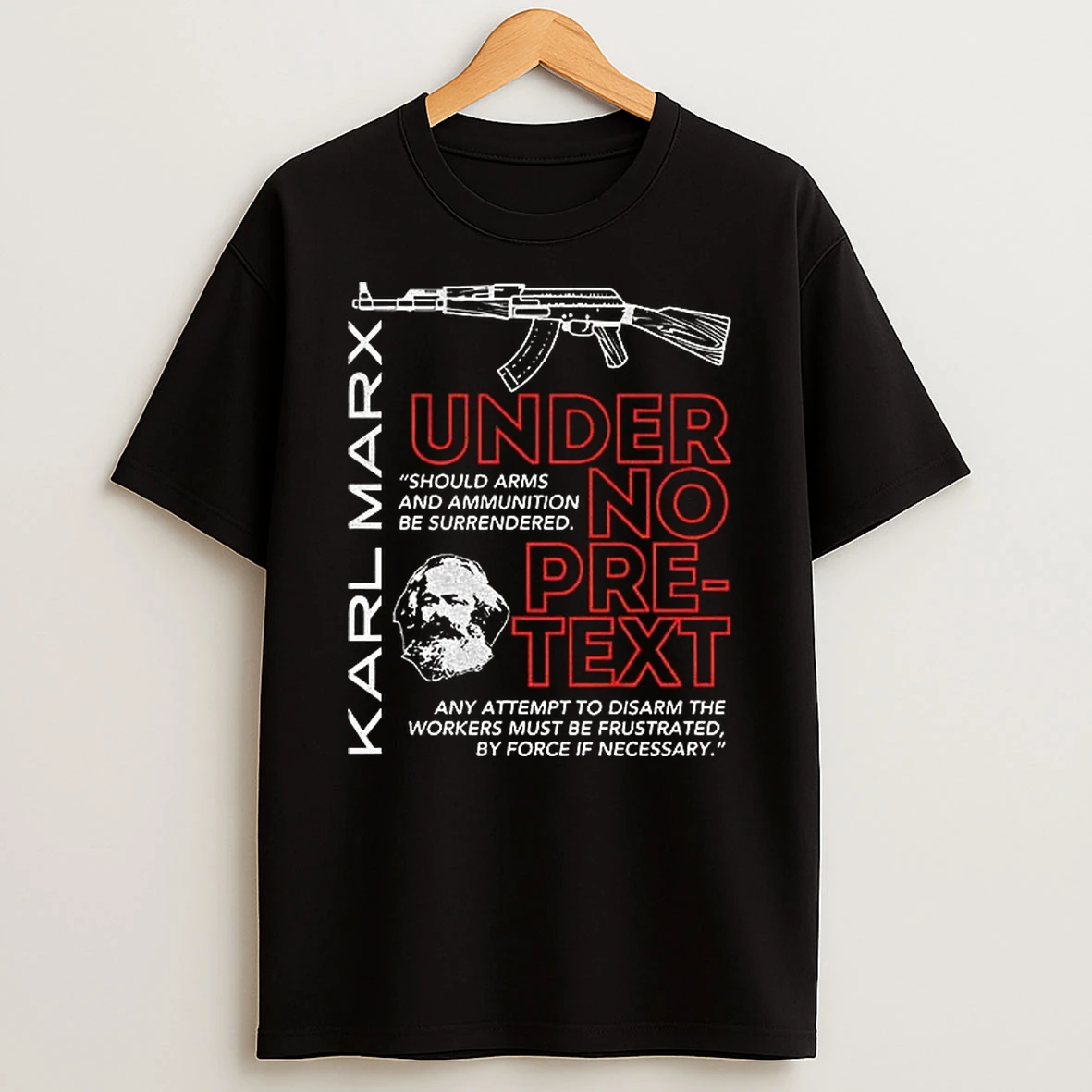Under No Pretext Karl Marx Armed Resistance Leftist Socialism T Shirt