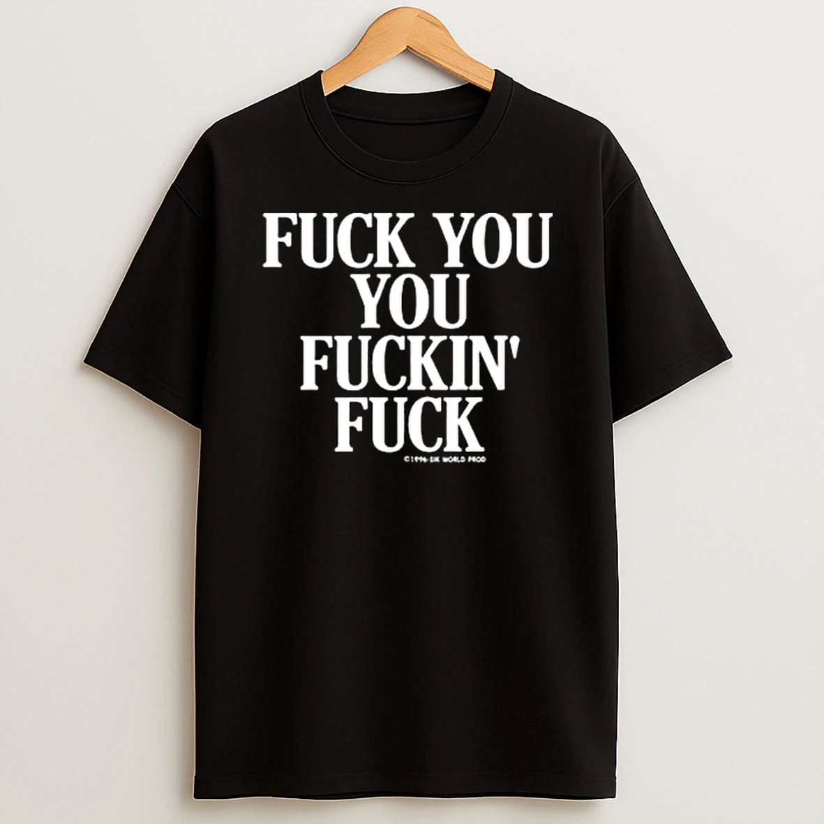 Vintage Graphic Fuck You You Fuckin Fuck T Shirt