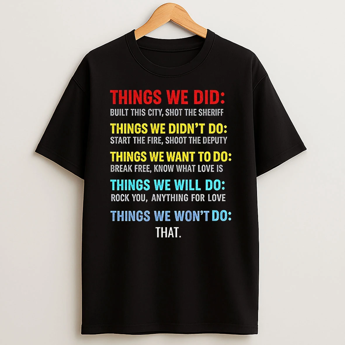 Vintage Things We Did Didnt Want Will Wont Do T Shirt