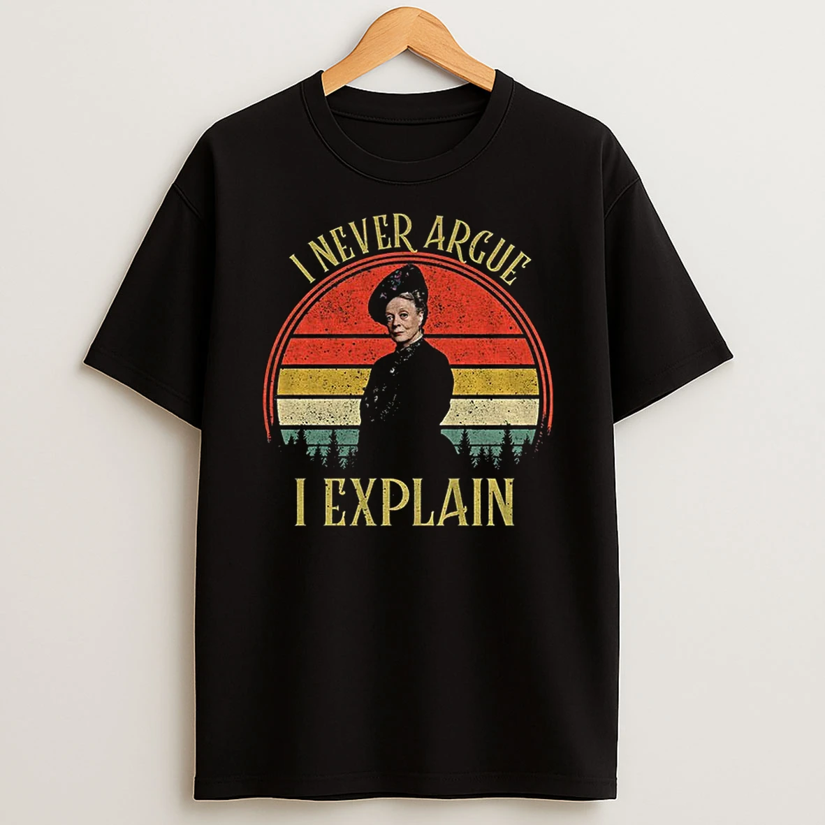 Violet Crawley I Never Argue I Explain Vintage T Shirt