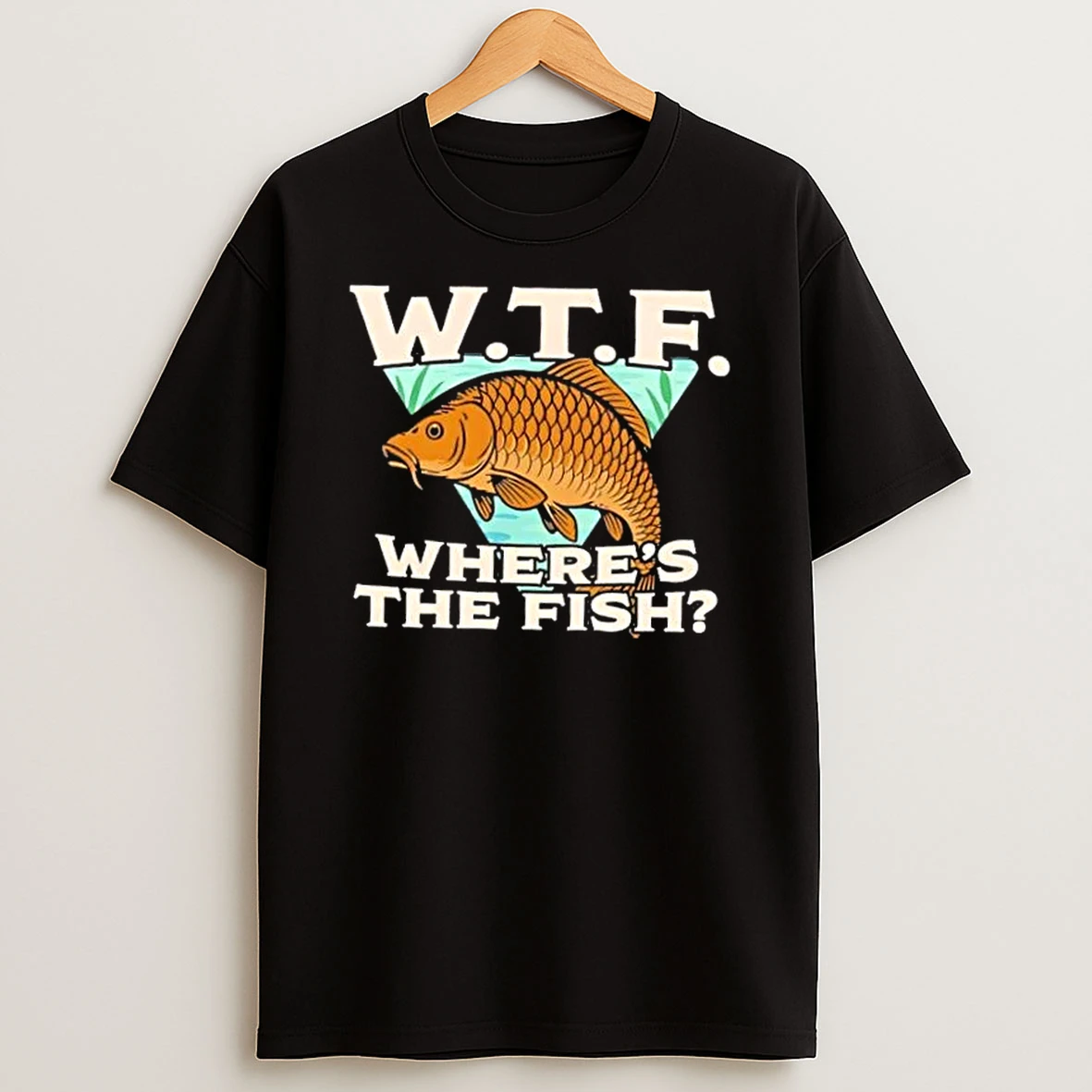 Wtf Wheres The Fish Fishing T Shirt
