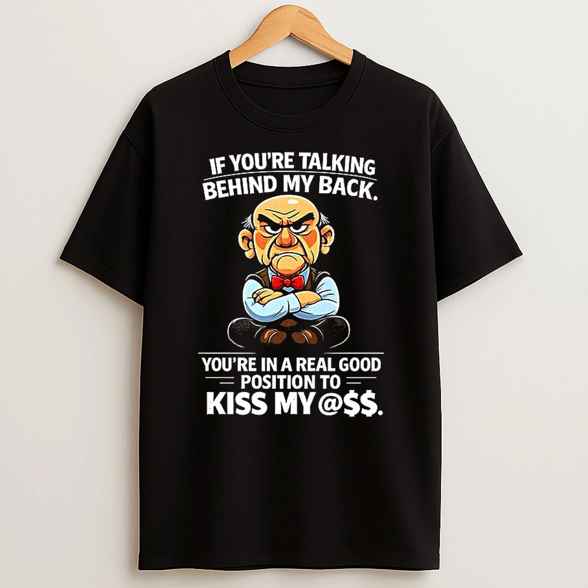 Walter Jeff Dunham If Youre Talking Behind My Back Youre In A Real Good Position To Kiss T Shirt