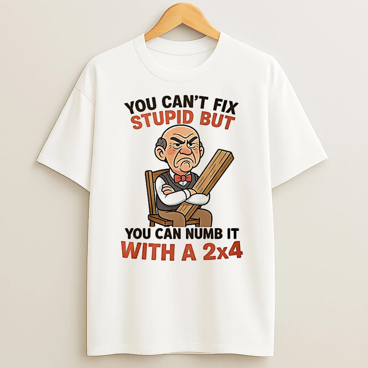 Walter Jeff Dunham You Cant Fix Stupid But You Can Numb It With A 2x4 T Shirt